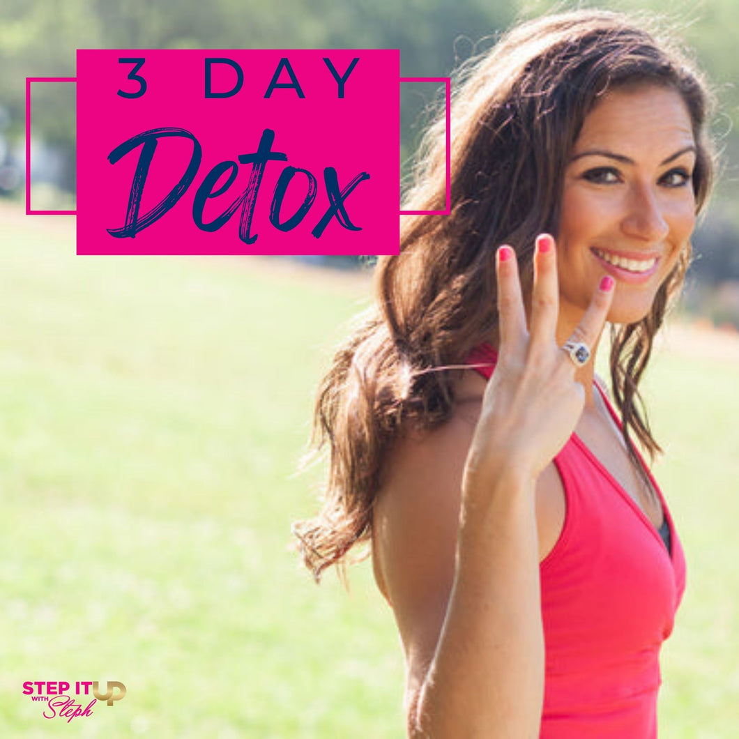 3 Day Detox – Step It Up With Steph